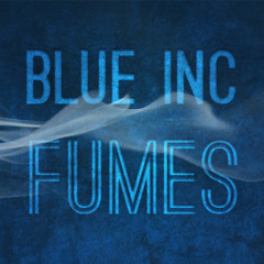 Blue Inc. - Fumes