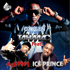 Oxygen RMX Tahmac Ft Redman And Ice Prince