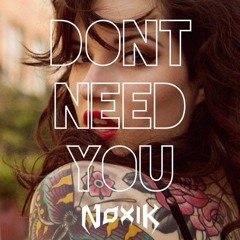 NoxiK - Don't Need You [FREE]