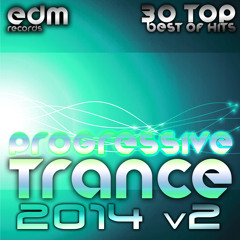 EDM141 - Progressive Trance 2014 v2 - 30 Top Best of Hits, Prog House, Techno, Goa, Psychedelic