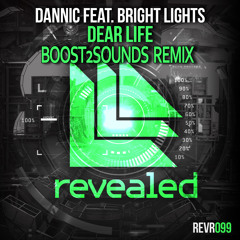 Dannic feat. Bright Lights - Dear Life (Boost2Sounds Remix) FREE DOWNLOAD