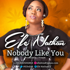 Nobody Like You - Efe Nathan