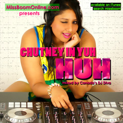 DJ Miss Boom - Chutney In Yuh Huh - vol 1 (2014)