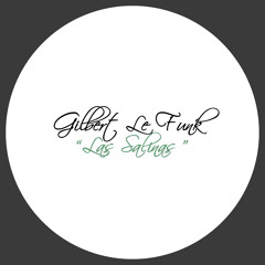 [2014] Gilbert Le Funk - Las Salinas (Original Mix)