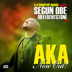 Aka - Segun Obe Ft. DifferentStone