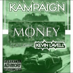 Kampaign Ft. Kevin Lavell - Money [Prod. ZTheSavage]