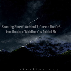SHOOTING STARS f. Autobot 7, Garson the Gr8