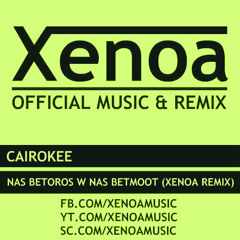 Cairokee - Nas Betoros W Nas Betmoot (Xenoa Remix)