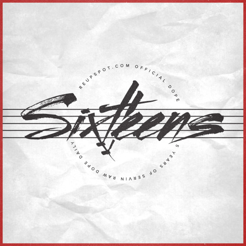 REUPSPOT Presents: Sixteens