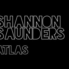 Atlas - Shannon Saunders