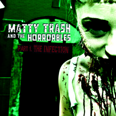Matty Trash And The Horrorbles - Land Of The Dead (2011)
