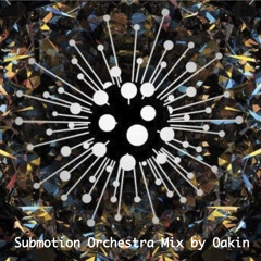 Submotion Orchestra Mix by Oakin