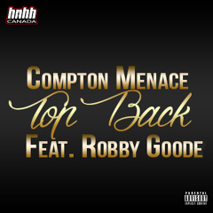 Compton Menace - Top Back Feat. Robby Good (Prod. by J-ROCK/ROCKMONSTER)