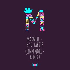 Maxwell - Bad Habits (Linn Mori Remix)