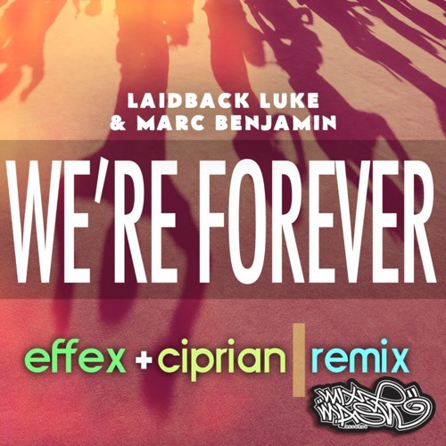We're Forever (Effex & Ciprian Remix)