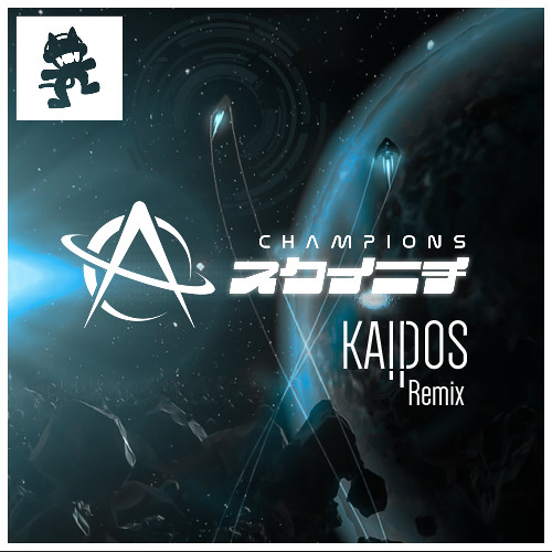 Astronaut - Champions(Kaidos Remix)