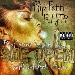 She Open- FLIP FETTI FEAT./ JTP