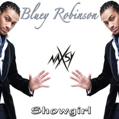 Bluey Robinson - Showgirl (Naxsy Remix)