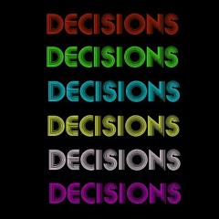 DECISIONS DECISIONS