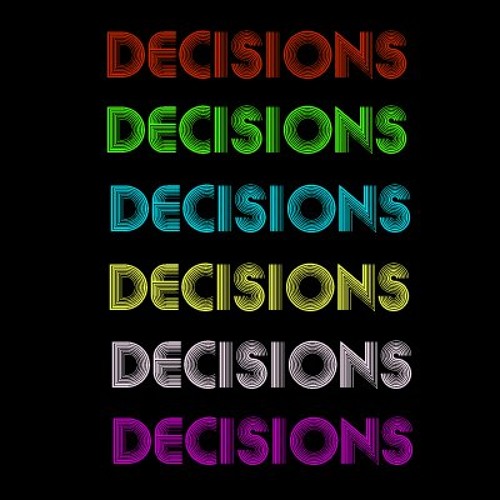 DECISIONS DECISIONS