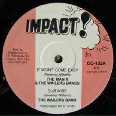 The Man X &amp; The Wailers Band - It Won't Come Easy (&amp; Dub)