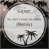 Alicia Keys - You Don't Know My Name (The SAME Remix)