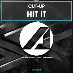 Cut-Up - Hit It [CLIP] Out July 25th on AHR!