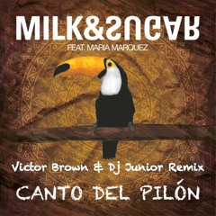 Milk & Sugar Feat. Maria Marquez - Canto Del Pilon (Victor Brown & Dj Junior Remix)