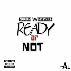 Ellius Wishwire- Ready Or Not (Cover)