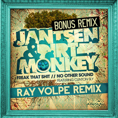Jantsen & Dirt Monkey - Freak That Shit (Ray Volpe Remix)
