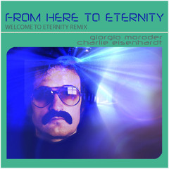 From Here to Eternity [eisenhardt WELCOME To ETERNITY RMX]