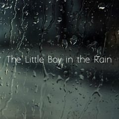 The Little Boy in the Rain