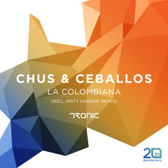 Chus & Ceballos - La Colombiana (Matt Sassari Remix) // Tronic Music
