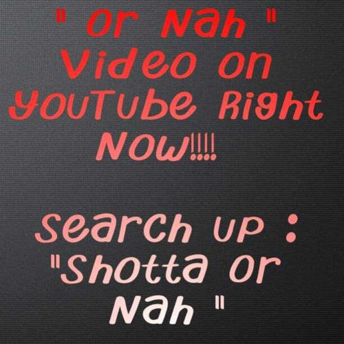 Or Nahh by Shotta Ft Yung Goon & GCode