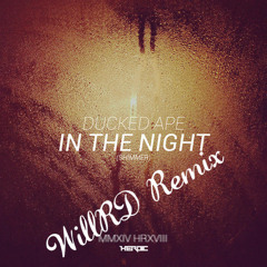 Ducked Ape - In The Night (WillRD Remix)[Heroic Recordings]