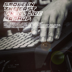 Smoke In The East (FXWLL Live Mashup) Jack Eye Jones, Blasterjaxx, Fractal & AU5, AVICII