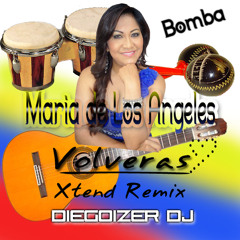 Diegoizer Dj & Maria De Los Angeles - Volveras Extend Remix ( Bomba ) Oficial  2014