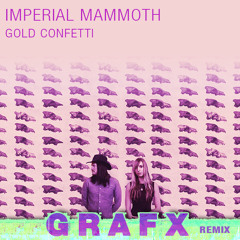 [Ver.4] Imperial Mammoth - Last One to Leave the Party [GRAFX Remix]