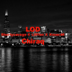 LOD Shortysavage x LilFlex x kmac45-Chiraq