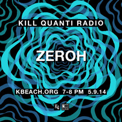 Zeroh - Kill Quanti Radio 5.9.2014