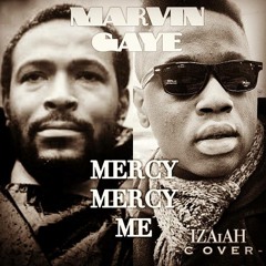 Mercy Mercy Me (IZAiAH Cover)