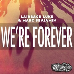 Laidback Luke & Marc Benjamin - Were Forever (Dizzie Dayze Remix)