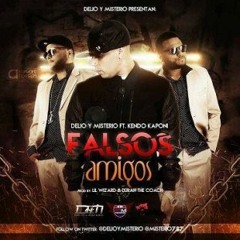 Delio Y Misterio Ft Kendo Kaponi – Falsos Amigos