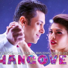Hangover - kick - salman khan - shreya goshal - meet bros anjjan