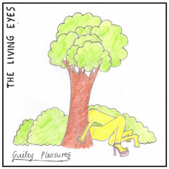THE LIVING EYES - Guilty Pleasures