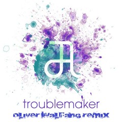 Circle Of Alchemists - Troublemaker (Oliver Walfang Remix)