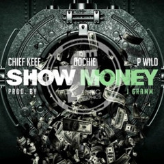 Chief Keef Ft. Oochie & P-Wild - Show Money (Prod. JGramm Beats)