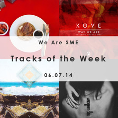 Tracks of the Week - 06/07/14
