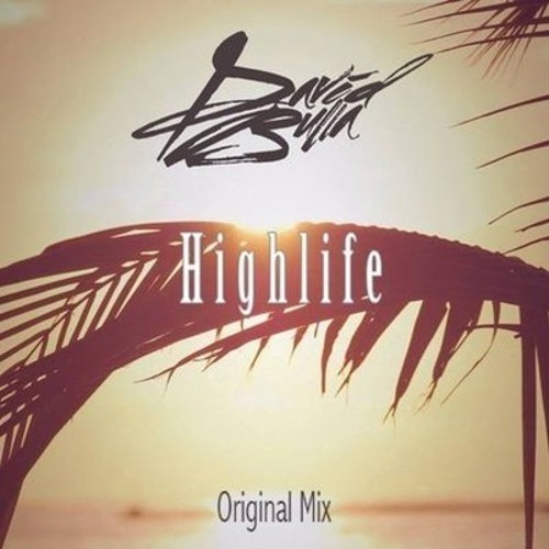David Bulla - HighLife [@HighNoise ]