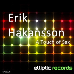 EPE0026 : Erik Hakansson - A Touch of Sax (Original Mix)